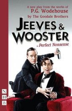 Jeeves & Wooster in 'Perfect Nonsense' by The Goodale Brothers