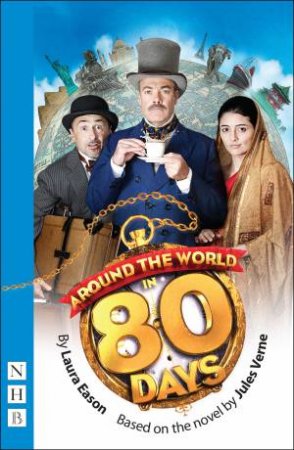 Around the World in 80 Days by Jules Verne & Laura Eason