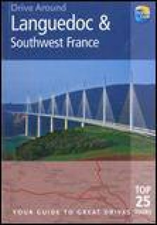 Drive Around: Languedoc and Southwest France, 3rd Ed by Gillian Thomas