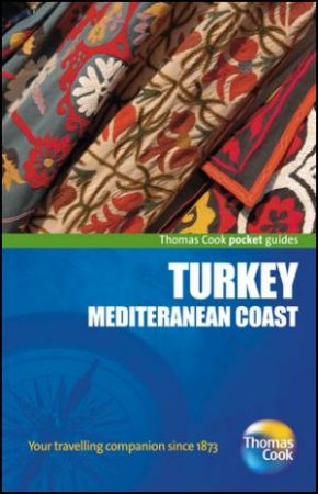 Turkey: Mediterranean Coast Pocket Guide, 3rd Ed. by Thomas Cook Publishing Thomas Cook Publishing