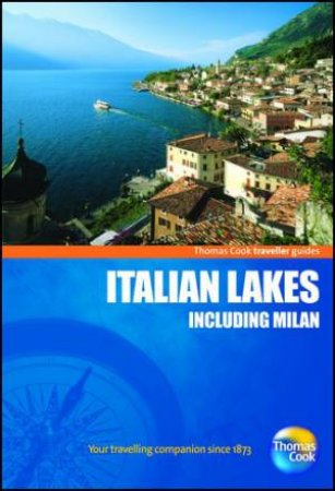 Italian Lakes inc Milan Traveller Guide, 4th Edition by Thomas Cook Publishing 