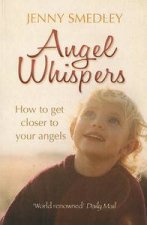 Angel Whispers How to get Closer to Your Angels