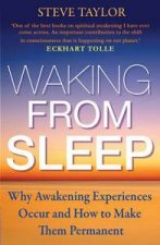 Waking From Sleep Why Awakening Experiences Occur and How to Make Them Permanent