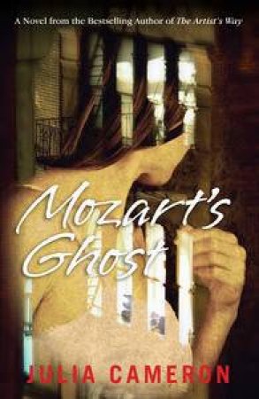 Mozart's Ghost by Julia Cameron