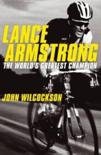 Lance Armstrong The Worlds Greatest Champion