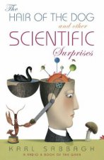 Hair of the Dog And Other Scientific Surprises