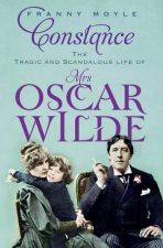 Constance The Tragic And Scandolous Life Of Mrs Oscar Wilde