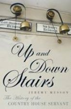 Up and Down Stairs The History of the Country House Servant