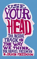 Use Your Head The Inside Track On The Way We Think
