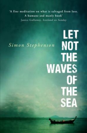 Let Not the Waves of the Sea by Simon Stephenson;