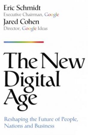 The New Digital Age by Eric Schmidt & Jared Cohen