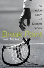 Break Point The Inside Story of Modern Tennis