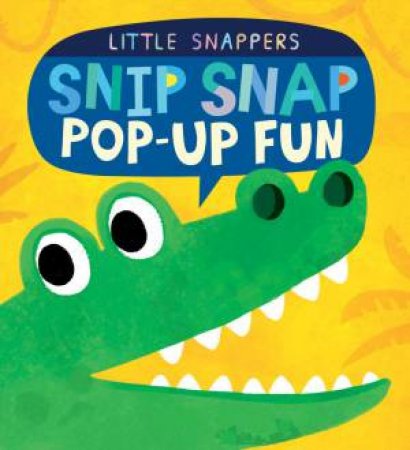 Little Snappers: Snip Snap Pop-up fun by Jonathan Litton