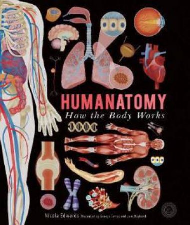Humanatomy by icola Edwards, Jem Maybank & George Ermos