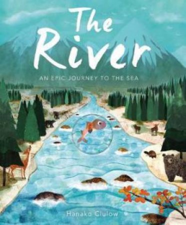The River by Patricia Hegarty & Hanako Clulow