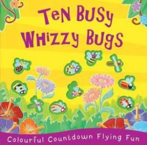Ten Busy Whizzy Bugs by Unknown