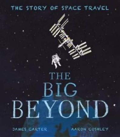 The Big Beyond by James Carter & Aaron Cushley