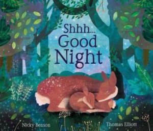 Shhh...Good Night by Nicky Benson & Thomas Elliot
