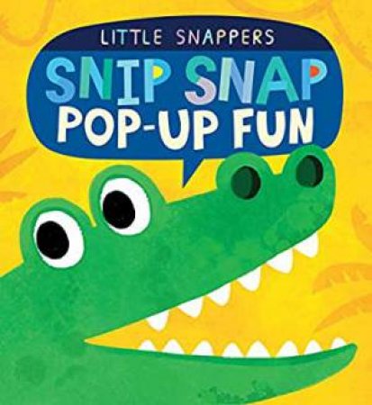 Little Snappers: Snip Snap Pop-up