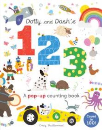 Dotty And Dash's 1, 2, 3 Pop Up by Patricia Hegarty & Craig Shuttlewood