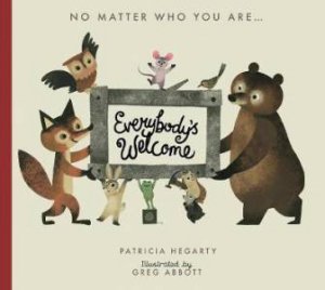 Everybody’s Welcome by Patricia Hegarty & Greg Abbott