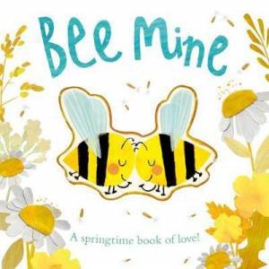 Bee Mine by Patricia Hegarty & Bryony Clarkson
