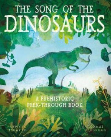 The Song Of The Dinosaurs by Patricia Hegarty