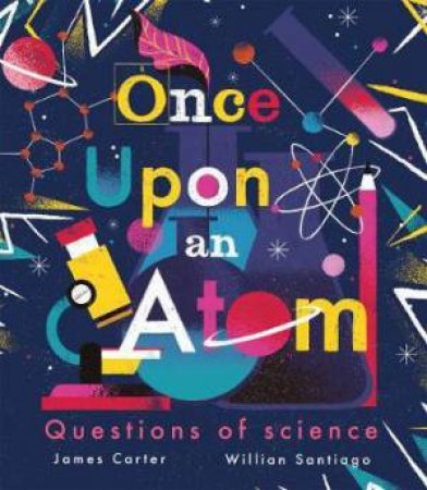 Once Upon An Atom by James Carter & Willian Santiago