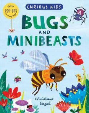Curious Kids: Bugs And Minibeasts by Jonny Marx & Christiane Engel