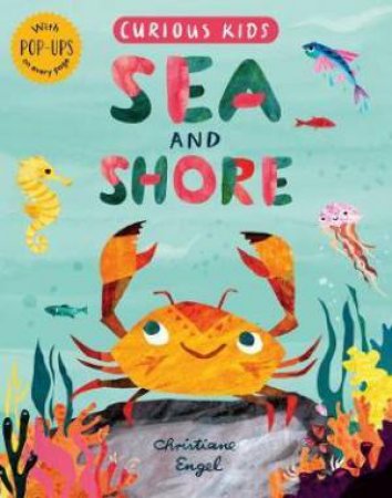 Curious Kids: Sea And Shore by Jonny Marx & Christiane Engel