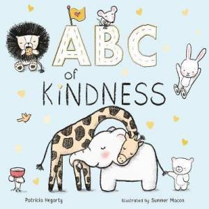 ABC Of Kindness by Patricia Hegarty & Summer Macon