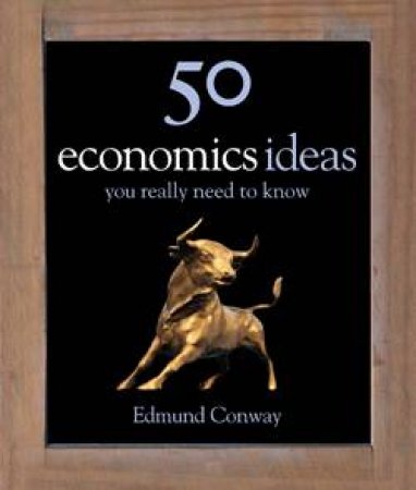 50 Economic Ideas You Really Need by Edmund Conway