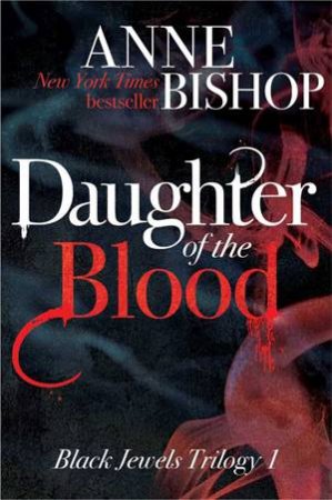 Daughter of the Blood by Anne Bishop