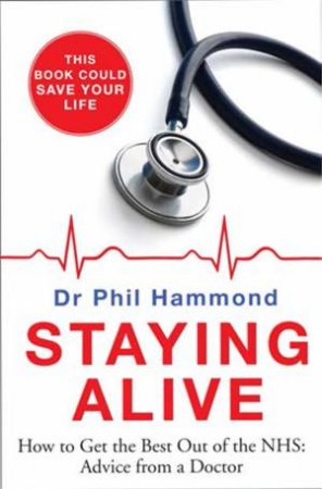 Staying Alive by Dr. Phil Hammond