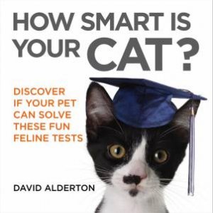 How Smart Is Your Cat? by David Alderton