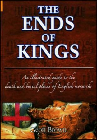 Ends of Kings by Geoff Brown