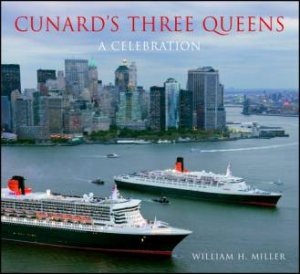 Cunard's Three Queens by William H. Miller