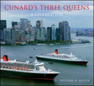 Cunard's Three Queens by William H. Miller