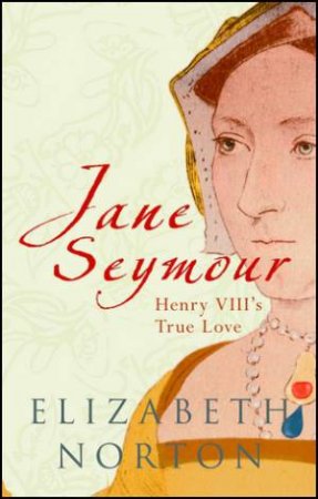 Jane Seymour by Elizabeth Norton