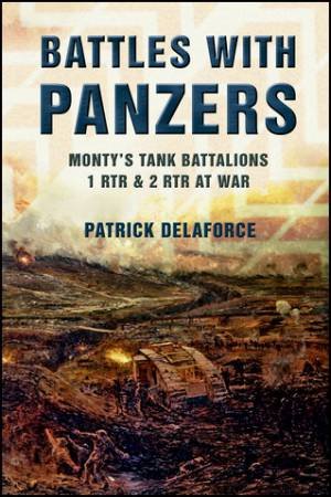 Battles with Panzers by Patrick Delaforce
