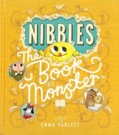 Nibbles: The Book Monster by Emma Yarlett 