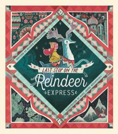 Last Stop On The Reindeer Express by Maudie Powell-Tuck