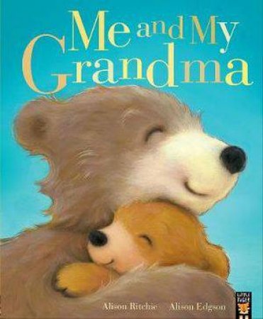 Me And My Grandma by Alison Ritchie & Alison Edgson