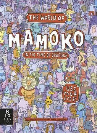 The World of Mamoko Dragons by Aleksandra/MizielinSki, Dani Mizielinska