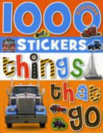 1000 Stickers: Things That Go by Various