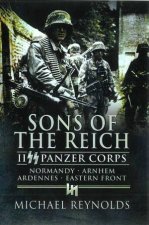 Sons of the Reich Ii Panzer Corps Normandy Arnhem Ardennes Eastern Front