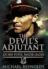 Devils Adjutant Jochen Peiper Panzer Leader