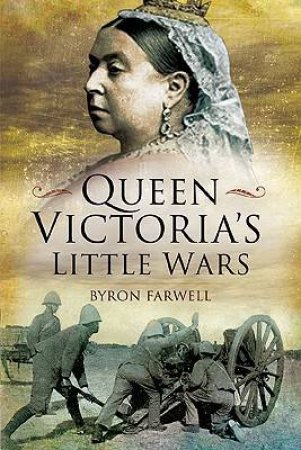 Queen Victoria's Little Wars by FARWELL BYRON