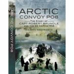 Arctic Convoy Po8 the Story of Capt Robert Brundle and the Ss Harmatris