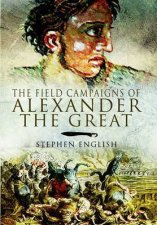 Field Campaigns of Alexander the Great